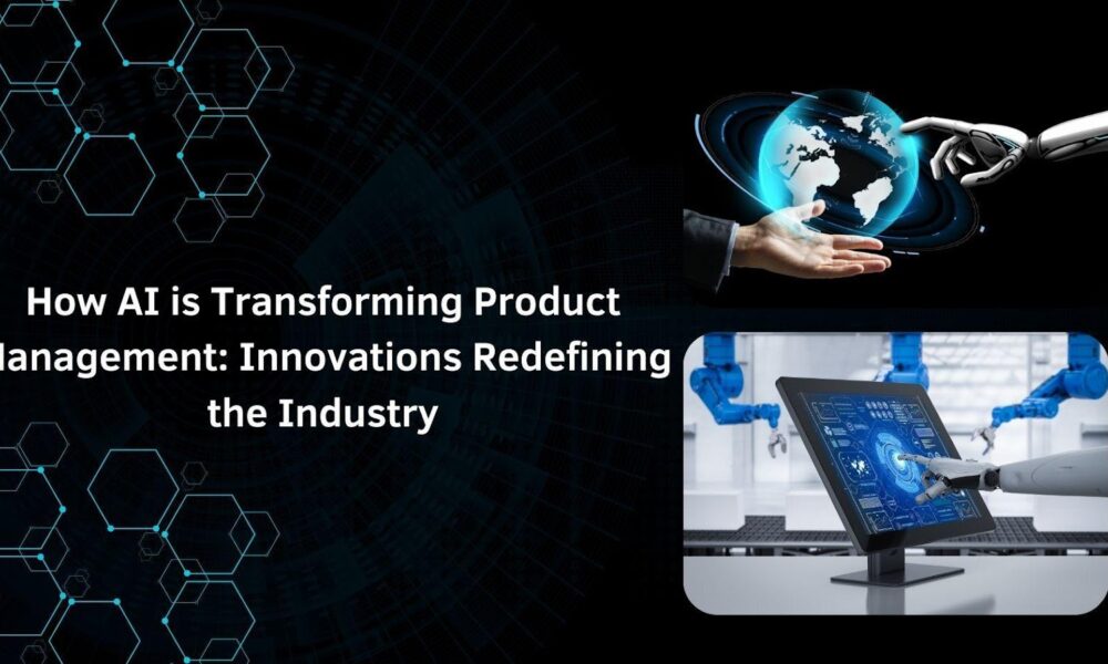 how-ai-is-transforming-product-management:-innovations-redefining-the-industry